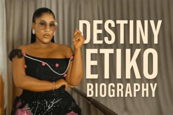 Destiny Etiko Biography Age Movie Net worth Parent Naijabiography
