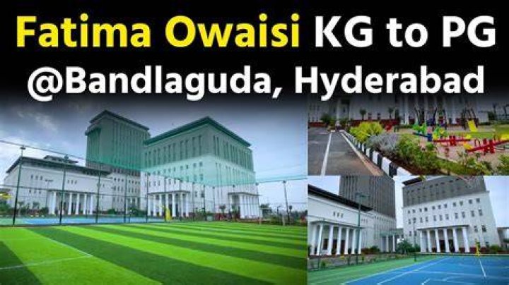 Fatima Owaisi KG to PG at Bandlaguda, Chandrayangutta Hyderabad