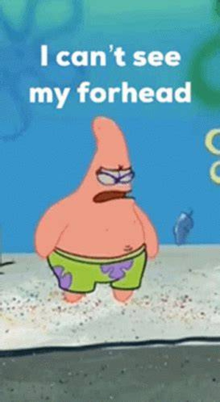 Patrick I Cant See My Forehead Spongebob Pinterest Patrick o'brian